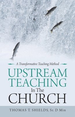 Upstream Teaching in the Church 1