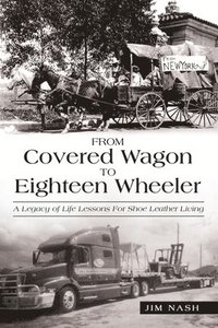 bokomslag From Covered Wagon to Eighteen Wheeler