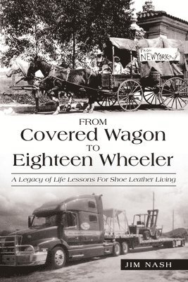 Jim Nash - From Covered Wagon to Eighteen Wheeler, Häftad