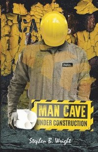 bokomslag Man Cave Under Construction