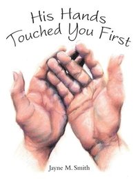 bokomslag His Hands Touched You First