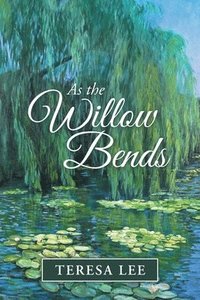 bokomslag As the Willow Bends