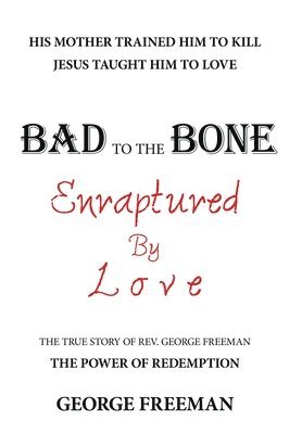 bokomslag Bad to the Bone Enraptured by Love