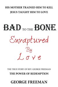 bokomslag Bad to the Bone Enraptured by Love