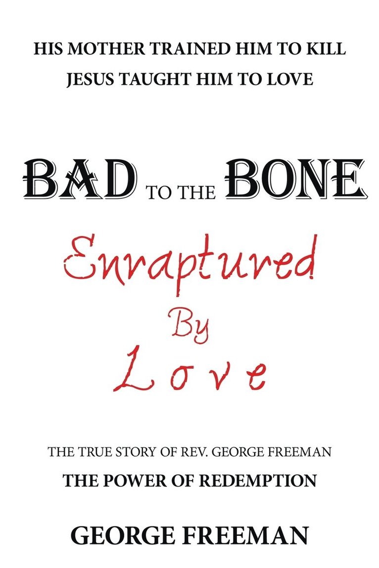 Bad to the Bone Enraptured by Love 1