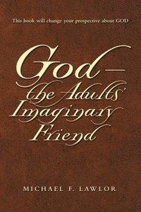 bokomslag God-The Adults' Imaginary Friend