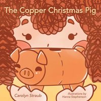 bokomslag The Copper Christmas Pig