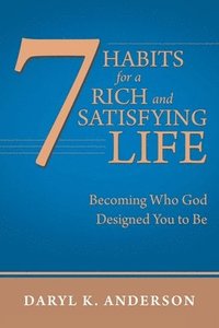 bokomslag 7 Habits for a Rich and Satisfying Life