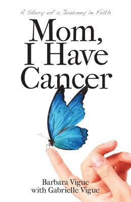 Mom, I Have Cancer 1