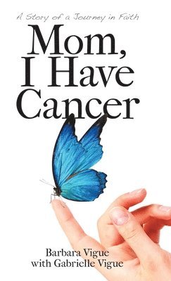 Mom, I Have Cancer 1