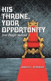bokomslag His Throne, Your Opportunity