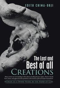 bokomslag Last and Best of All Creations