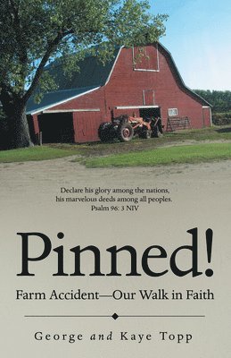 Pinned!: Farm Accident--Our Walk in Faith 1