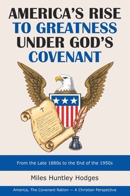 bokomslag America's Rise to Greatness Under God's Covenant