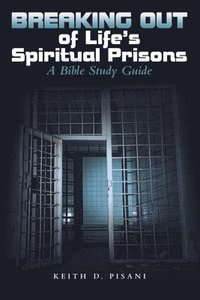 bokomslag Breaking out of Life's Spiritual Prisons