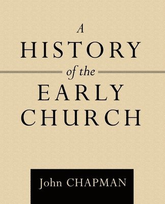 A History of the Early Church 1