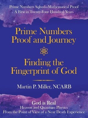 bokomslag Prime Numbers Proof and Journey Finding the Fingerprint of God