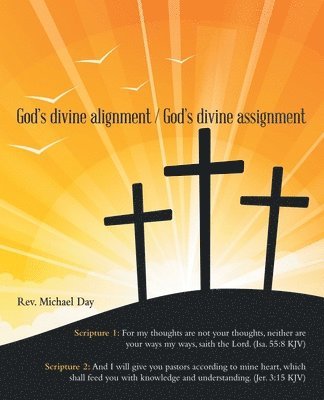 God's Divine Alignment / God's Divine Assignment 1