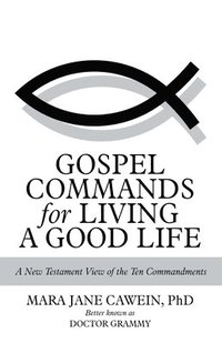 bokomslag Gospel Commands for Living a Good Life