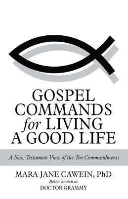 Gospel Commands for Living a Good Life 1
