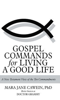 bokomslag Gospel Commands for Living a Good Life