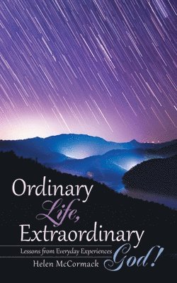 Helen McCormack - Ordinary Life, Extraordinary God!, Häftad