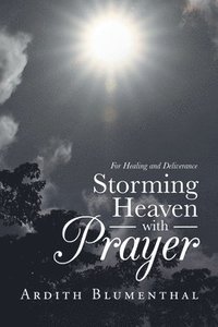 bokomslag Storming Heaven with Prayer