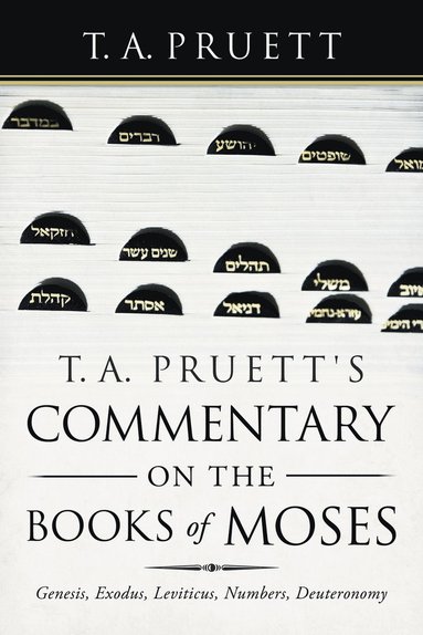 bokomslag T. A. Pruett's Commentary on the Books of Moses