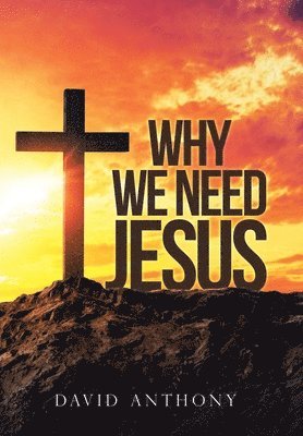 Why We Need Jesus 1