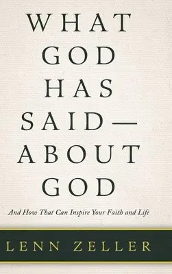 Lenn Zeller - What God Has Said-About God, Inbunden. Tillgänglighet: Lägg i varukorg