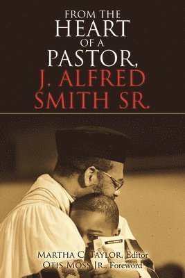 From the Heart of a Pastor, J. Alfred Smith Sr. 1