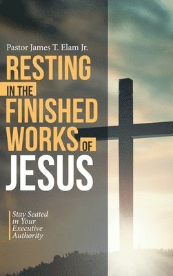 Resting in the Finished Works of Jesus 1