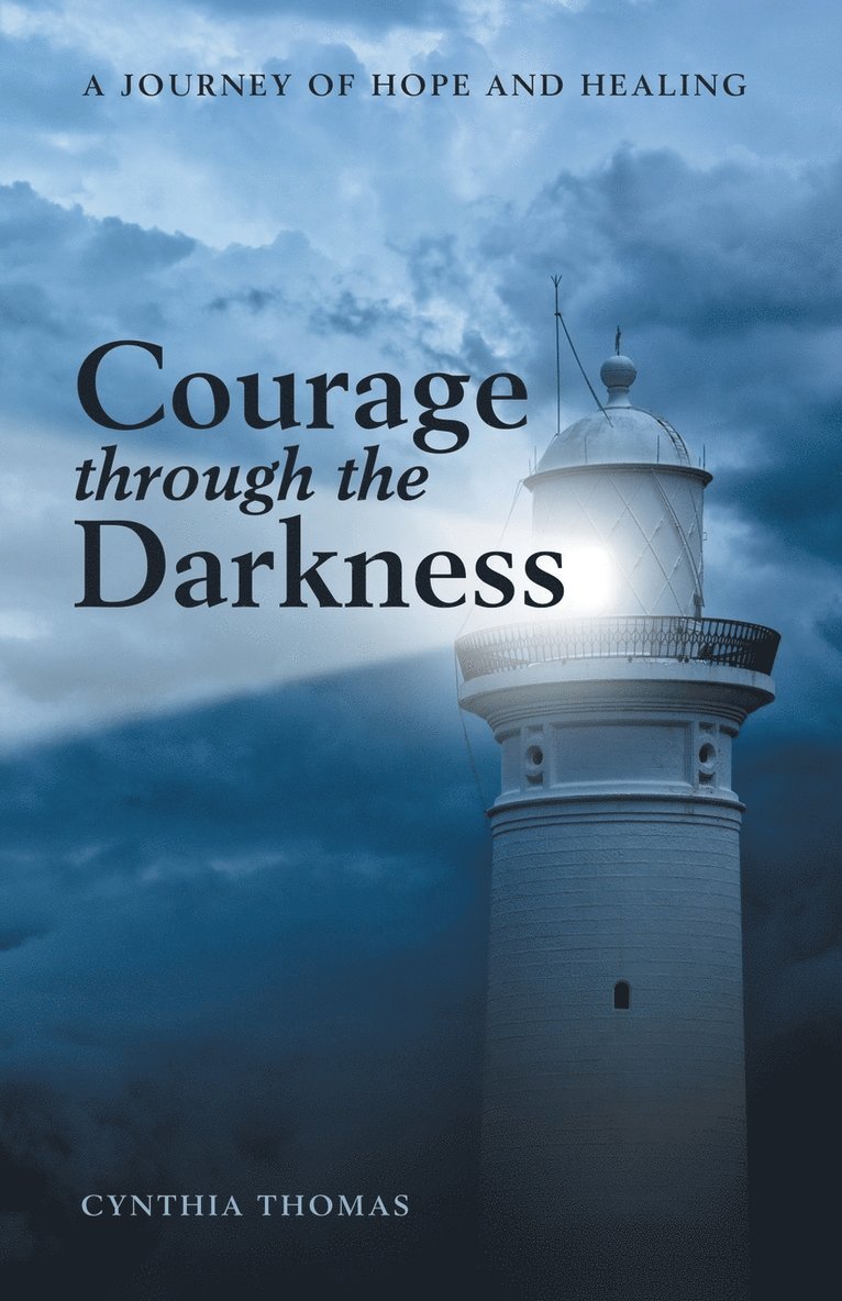 Cynthia Thomas - Courage Through the Darkness, Häftad