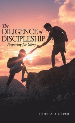 The Diligence of Discipleship 1