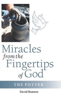 bokomslag Miracles from the Fingertips of God