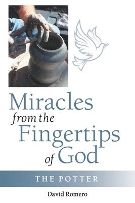 David Romero - Miracles from the Fingertips of God, Häftad
