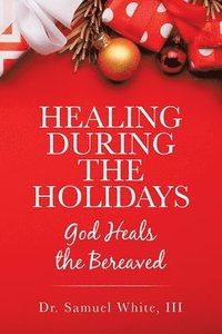 bokomslag Healing During the Holidays