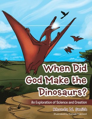 When Did God Make the Dinosaurs? 1