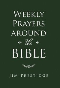 bokomslag Weekly Prayers Around the Bible