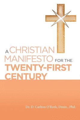 bokomslag A Christian Manifesto for the Twenty-First Century