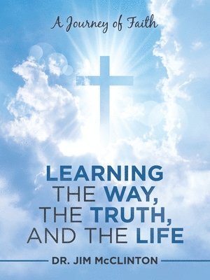 Learning the Way, the Truth, and the Life 1