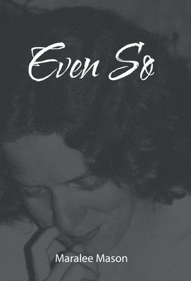 Maralee Mason - Even So, Inbunden