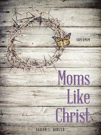 bokomslag Moms Like Christ