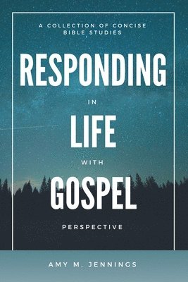 Responding in Life with Gospel Perspective 1