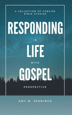 Responding in Life with Gospel Perspective 1