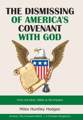 The Dismissing of America's Covenant with God 1