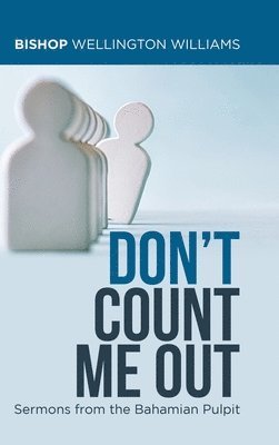 Bishop Wellington Williams - Don't Count Me Out, Inbunden