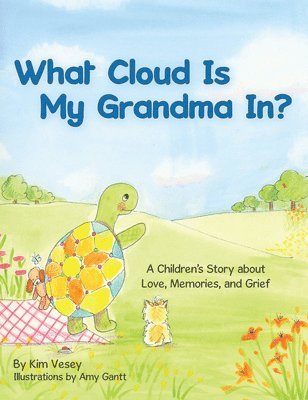bokomslag What Cloud Is My Grandma In?: A Children's Story About Love, Memories and Grief