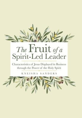 The Fruit of a Spirit-Led Leader 1
