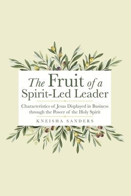 bokomslag The Fruit of a Spirit-Led Leader